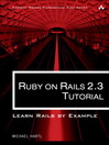Ruby on Rails™ 2.3 Tutorial (eBook): Learn Rails by Example